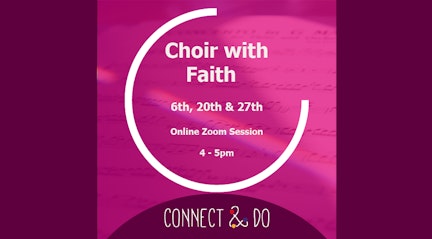 Image shows dates for the Choir with Faith Connect and Do sessions