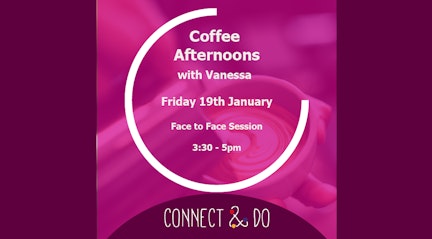 Connect and Do Coffee Afternoon January