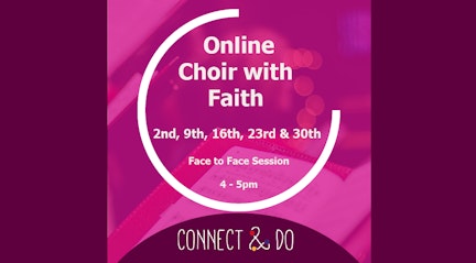 Connect and Do Online Choir with Faith January