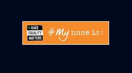Image shows Race Equality matters logo and the hashtag #mynameis